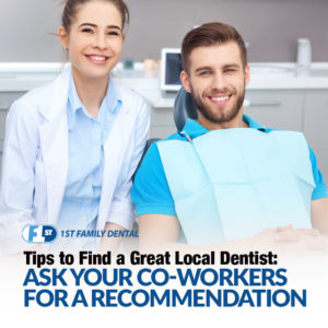 how to find a great local dentist - ask your coworkers for a referral