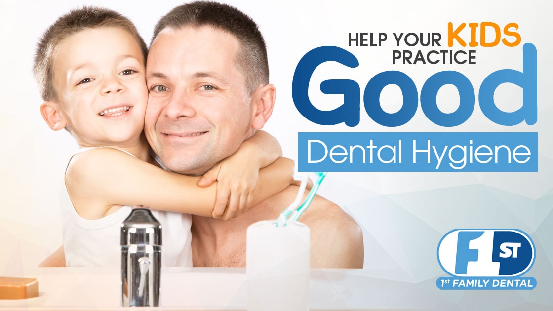 Tips to Help Your Kids Practice Good Dental Hygiene 1st 
